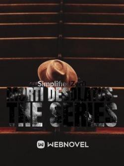 Morti Desolatus- The Series